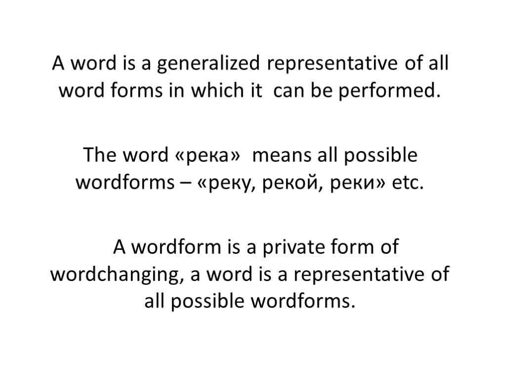 A word is a generalized representative of all word forms in which it can